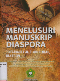 Image of Menulusuri manuskrip diaspora : 7 negara di Asia, Timur Tengah, dan Eropa
