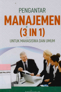 Image of Pengantar manajemen (3 in 1) : Untuk mahasiswa dan umum