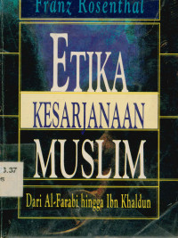 Image of Etika Kesarjanaan Muslim : Dari Al-Farabi hingga Ibn Khaldum