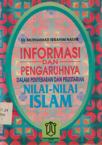 Image of Informasi dan Pengaruhnya : dalam penyebaran dan pelestarian nilai-nilai Islam
