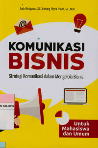 Image of Komunikasi Bisnis : Strategi komunikasi dalam mengelola bisnis