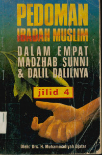 Image of Pedoman ibadah muslim dalam empat madzhab sunni dan dalilnya Jilid 4