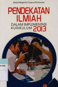 Image of Pendekatan ilmiah : Dalam implementasi kurikulum 2013