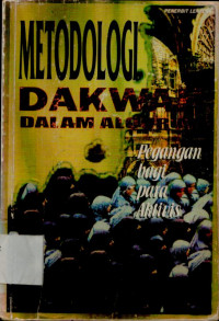 Image of Metodologi Dakwah Dalam Al-Qur'an : Pegangaan Bagi Aktivis