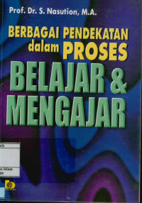 Image of Berbagai Pendekatan dalam Proses Belajar & Mengajar (Cet. 13)