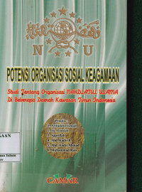 Image of Potensi Organisasi Sosial Keagamaan : Studi tentang organisasi Nahdlatul Ulama di beberapa daerah kawasan Timur Indonesia