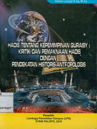 Image of Hadis Tentang Kepemimpinan Quraisy Kritik Dan Pemaknaan Hadis Dengan Pendekatan Historis-Anttrofologis