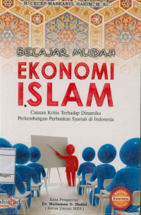 Image of Belajar Mudah Ekonomi Islam : Catatan kritik terhadap dinamika perkembangan Perbankan Syariah di Indonesia