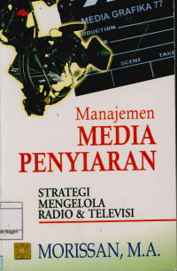 Image of Manajemen media penyiaran : Strategi mengelola radio & Televisi televisi