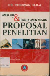 Image of METODE DAN TEKNIK PENYUSUNAN PROPOSAL PENELITIAN (UNTUK MAHASISWA S1, S2 DAN S3)