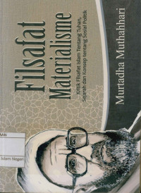 Image of Filsafat Materialisme : Kritik Filsafat Islam Tentang Tuhan, Sejarah dan Konsep Tentang Sosial Politik