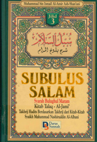 Image of Subulus Salam Jilid 3 : Syarah bulughul maram kitab Talaq - Al Jami' takhrij hadits berdasarkan takhrij dari kitab-kitab syaikh Muhammad  Nashiruddin Al-Albani