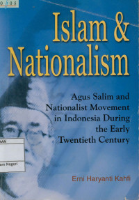Image of Islam & Nationalism: Agus salim and nationalist movement in Indonesia During the early twentieth century