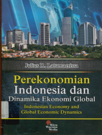 Image of Perekonomian Indonesia dan dinamika ekonomi global (Indonesia economy and global dynamic)