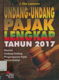 Image of Undang-undang pajak lengkap tahun 2017: Disertai undang-undang pengampunan pajak (Tax Amnesty)
