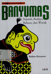 Image of Banyumas: Sejarah, Bahasa,Watak, Seni dan Budaya