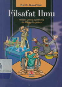 Image of Filsafat ilmu: Mengurai antologi, epistemologi dan aksiologi pengetahuan
