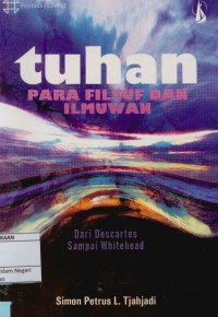 Image of Tuhan para filsuf dan ilmuwan : Dari Descartes sampai whitehead