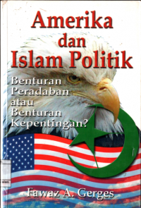 Image of Amerika dan Islam politik : benturan peradaban atau benturan kepentingan?