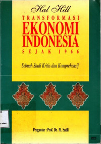 Image of Transformasi Ekonomi Indonesia sejak 1966 : Sebuah Studi Krtitis dan komprehenshif / Hal Hil