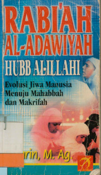Image of Rabi'ah Al-Adawiyah Hubb Al-Illahi; Evolusi Jiwa Manusia Menuju Mahabbah dan Makrifah