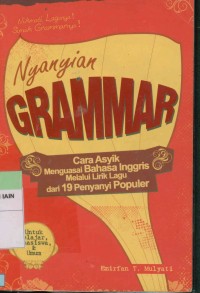 Image of Nyayian grammar : Cara asyik menguasai bahasa Inggris melalui lirik lagu dari 19 penyayi populer
