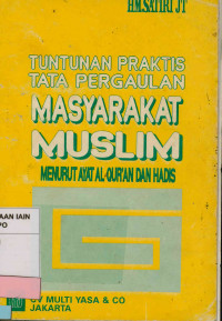 Image of Tuntunan Praktis tata pergaulan Masyarakat Muslim Menurut Ayat Al-Qur'an dan Hadis