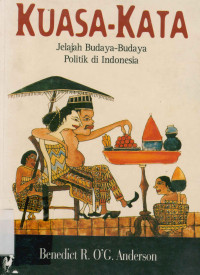 Image of Kuasa-Kata : Jelajah Budaya-Budaya Politik di Indonesia
