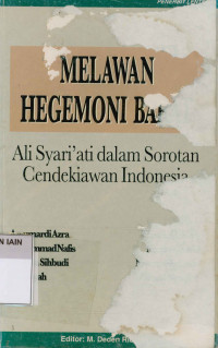 Image of Melawan Hegemoni Barat : Ali Syari'ati dalam sorotan cendikiawan Indonesia