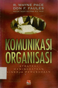 Image of Komunikasi Organisasi : Strategi Meningkatkan Kinerja Perusahaan