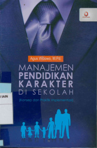 Image of Manajemen pendidikan karakter di sekolah : Konsep dan praktik implementasi