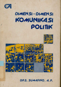 Image of Dimensi - dimensi komunikasi politik