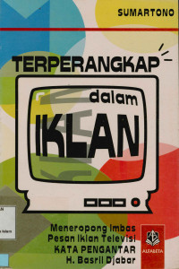 Image of Terperangkap dalam iklan : Meneropong imbas pesan iklan televisi