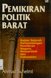 Image of Pemikiran Politik Barat : Kajian sejarah perkembangan pemikiran negara, masyarakat dan kekuasaan