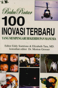 Image of Buku Pintar 100 Inovasi Terbaru Yang Mempengaruhi Kehidupan manusia