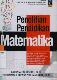 Image of Penelitian Pendidikan Matematika : Panduan praktis menyusun skripsi, tesis, dan laporan penelitian dengan pendekatan kuantitatif, kualitatif, dan kombinasi disertai dengan model pembelajaran dan kemampuan matematis