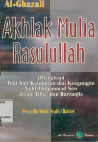 Image of Akhlak Mulia Rasulullah : Dilengkapi bait-bait keluhuran dan keagungan Nabi Muhammad Saw dalam Diba' dan barzanjie
