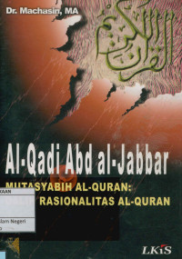 Image of Al-Qadi abd al-jabbar mutasyabih al-qur'an: dalih rasionalitas al-quran