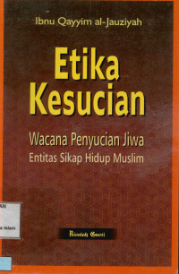 Image of Etika kesucian : Wacana penyucian jiwa entitas sikap hidup muslim