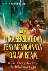 Image of Etika Seksual Dan Penyimpangannya Dalam Islam : Tinjauan psikologi pendidikan dari sudut pandang Islam