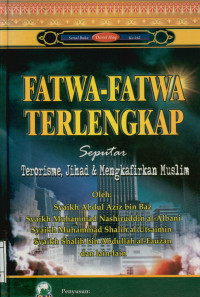 Image of Fatwa-fatwa Terlengkap seputar Terorisme,Jihad dan Mengkafirkan Muslim