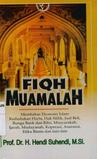 Image of Fiqh muamalah : Membahas ekonomi Islam kedudukan harta, hak milik, jual beli, bunga bank dan riba, musyawarah, koperasi, asuransi, etika bisnis dan lain-lain