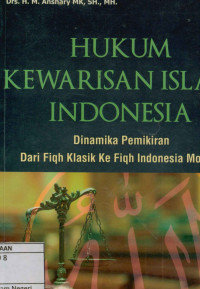 Image of Hukum kewarisan Islam Indonesia : Dinamika pemikiran dari fiqh klasik ke fiqh Indonesia modern