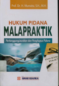 Image of Hukum pidana malapraktik: pertanggung jawaban dan penghapus pidana