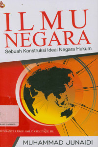 Image of Ilmu negara: Sebuah kontruksi ideal negara hukum