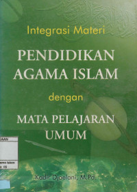 Image of Integrasi Materi Pendidikan Agama Islam dengan Mata Pelajaran Umum