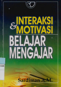 Image of Interaksi dan motivasi belajar mengajar (Cet.24)