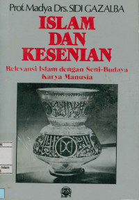 Image of Islam Dan Kesenian : Relevansi Islam dengan seni budaya karya manusia
