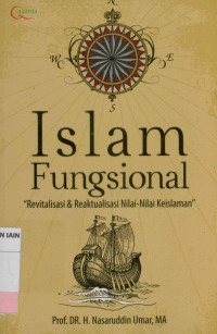 Image of Islam Fungsional: Revitalisasi & reaktualisasi nilai-nilai keislaman