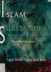 Image of Islam substantif : Agar umatr tidak jadi buih